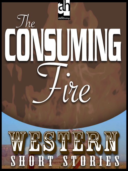 Title details for The Consuming Fire by Max Brand - Available